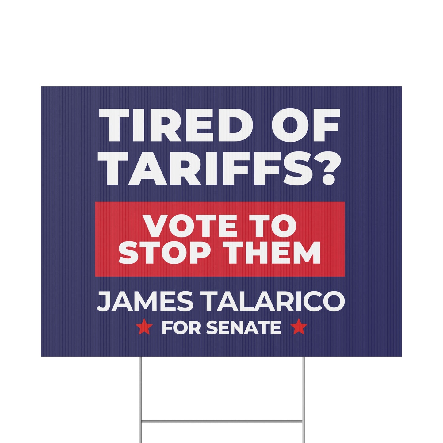 James Talarico Yard Sign, Tired of Tariffs?, Texas Senate Yard Sign