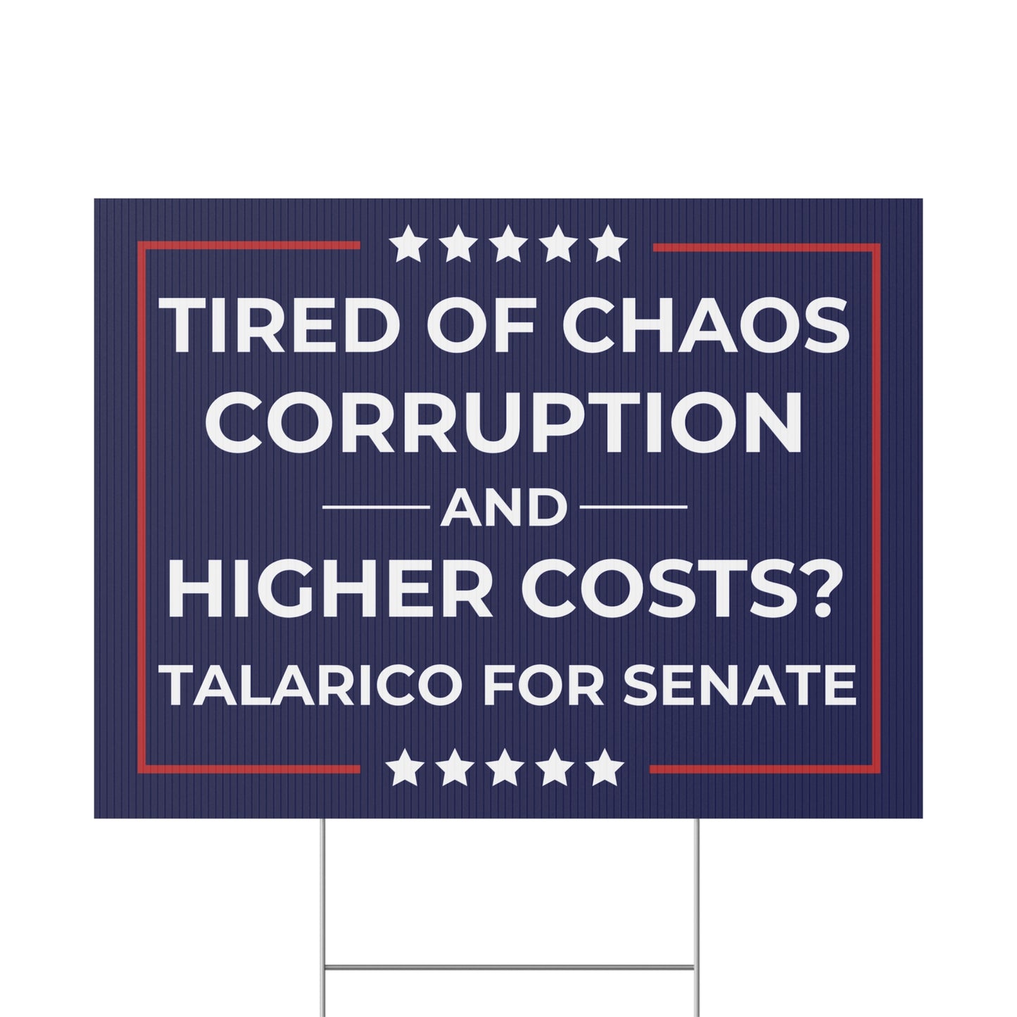 James Talarico Yard Sign, Tired of Chaos Corruption and Higher Costs?, Texas Senate Yard Sign