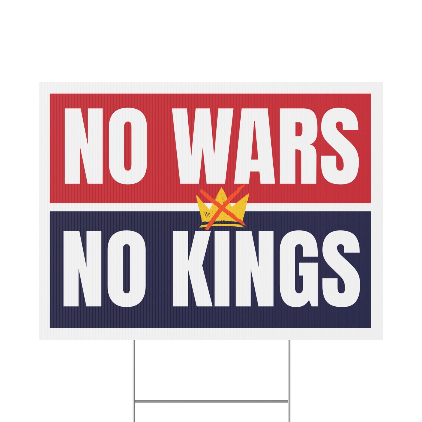 No Wars No Kings Yard Sign | Print Both Sides | 24" x 18" | H Stake Included