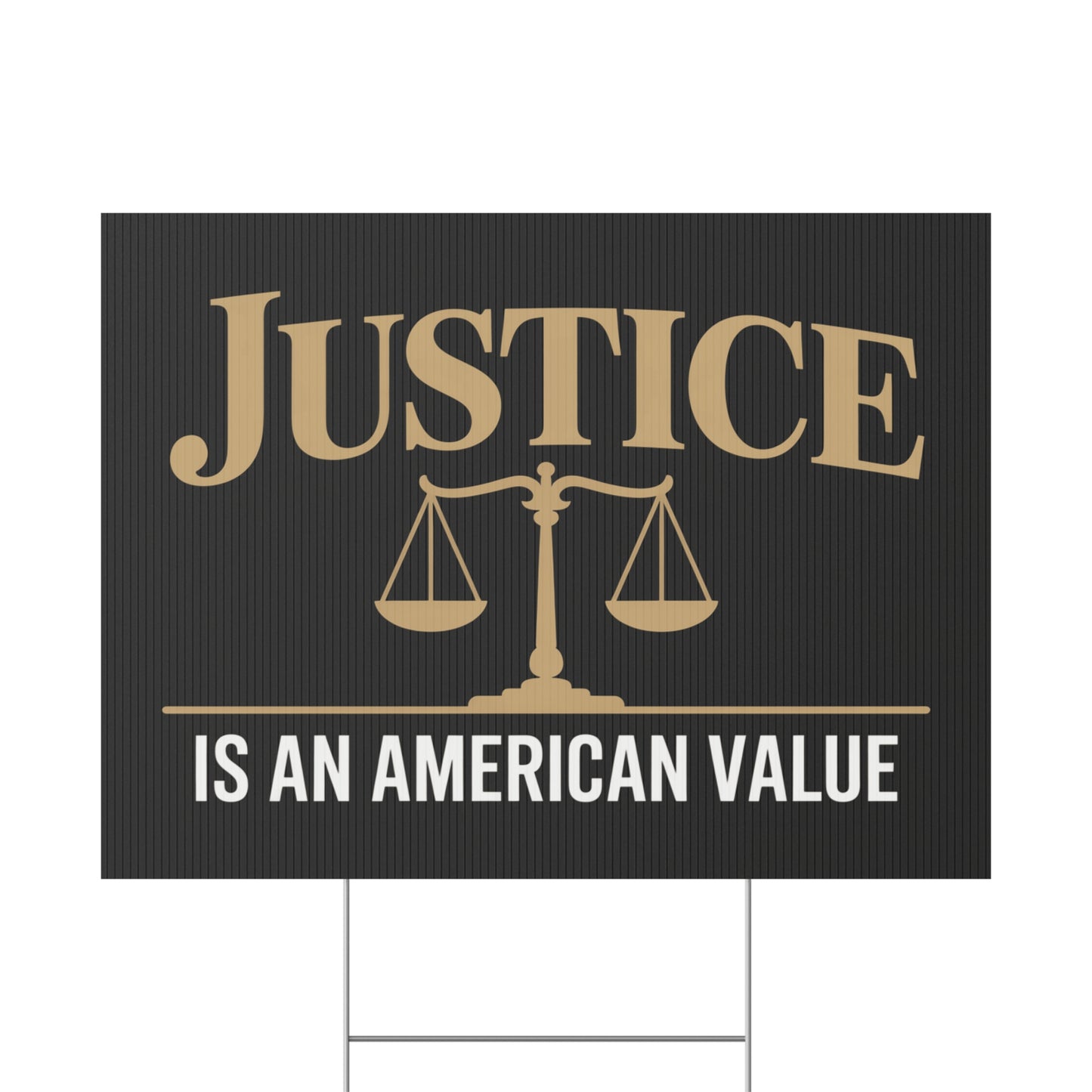 Justice Is An American Value | 24" x 18" | Print on Both Sides | H Stake Included | 3 Colors Available