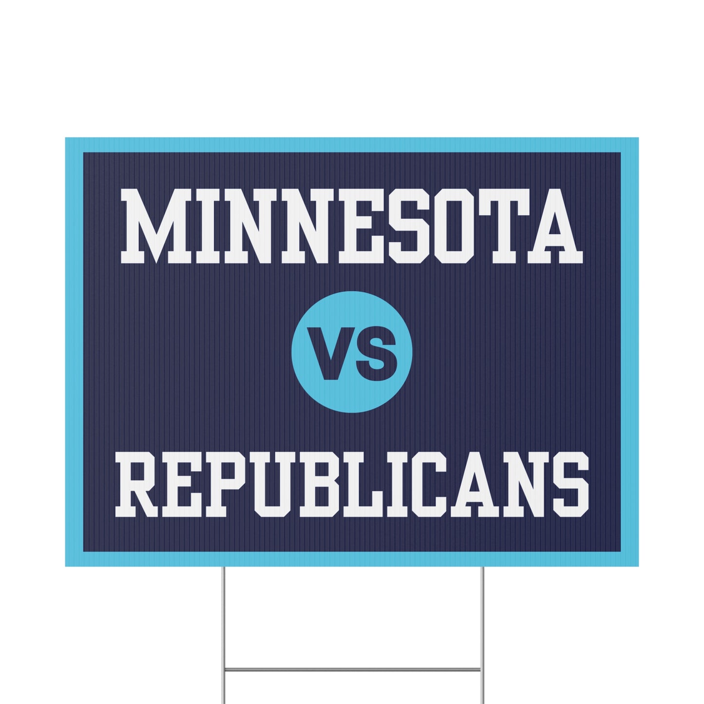 Minnesota vs Republicans Yard Sign, Minneapolis Protest Sign, 24" x 18", Multiple Colors Available
