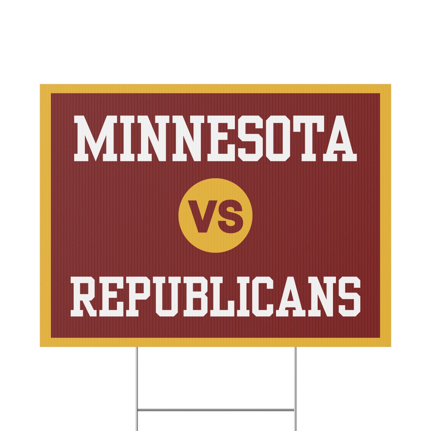 Minnesota vs Republicans Yard Sign, Minneapolis Protest Sign, 24" x 18", Multiple Colors Available