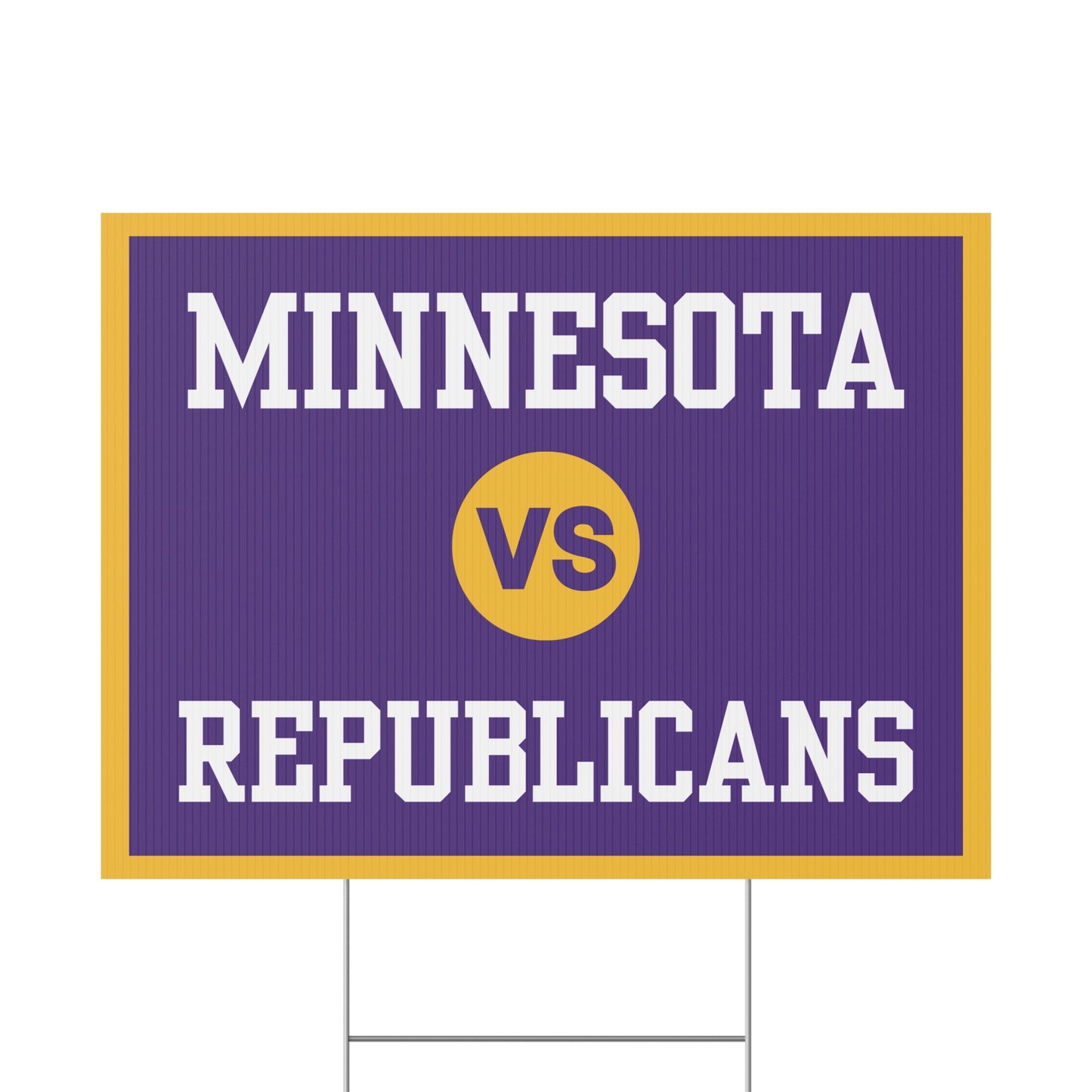 Minnesota vs Republicans Yard Sign, Minneapolis Protest Sign, 24" x 18", Multiple Colors Available