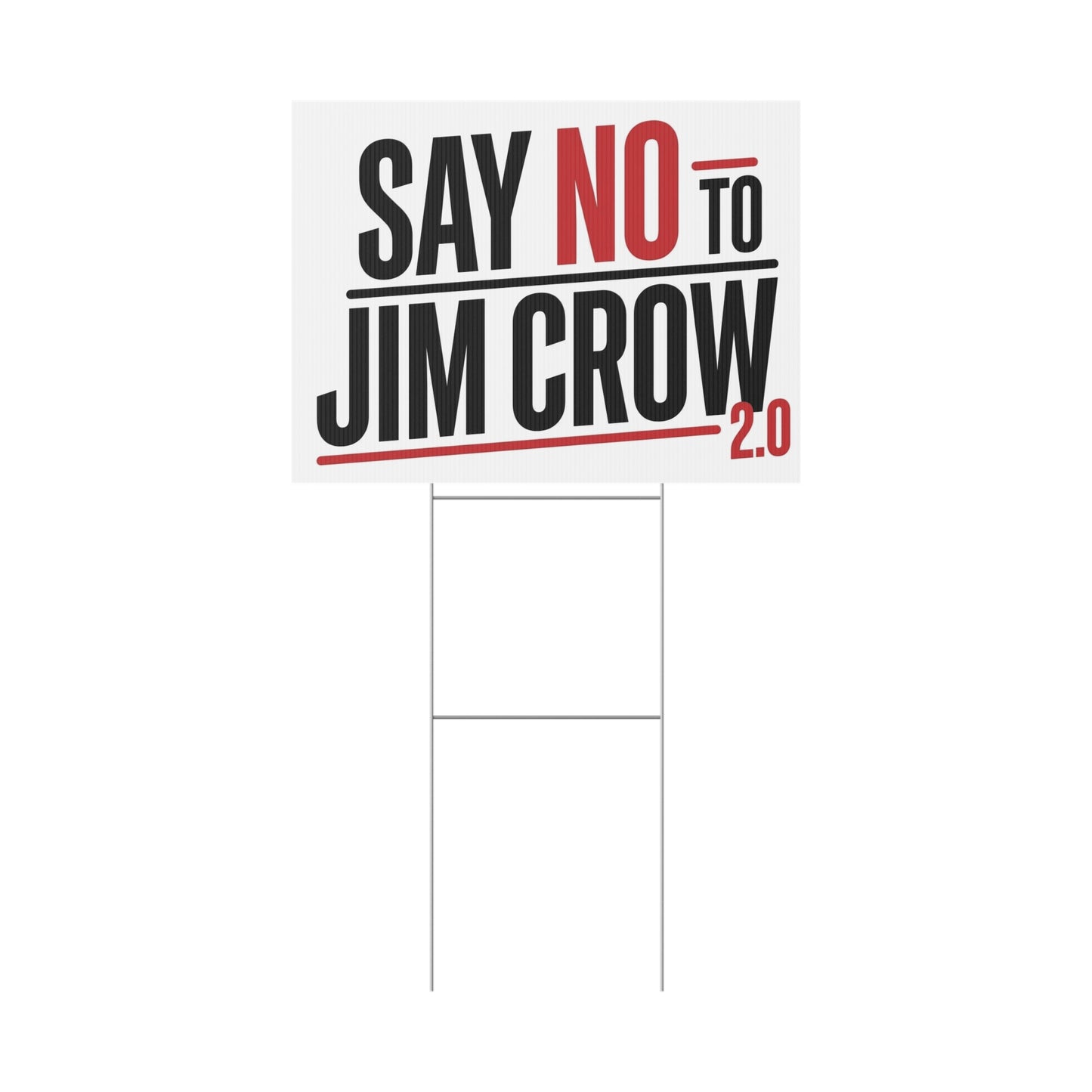 Voting Rights Yard Sign, Say No to Jim Crow 2.0 Yard Sign