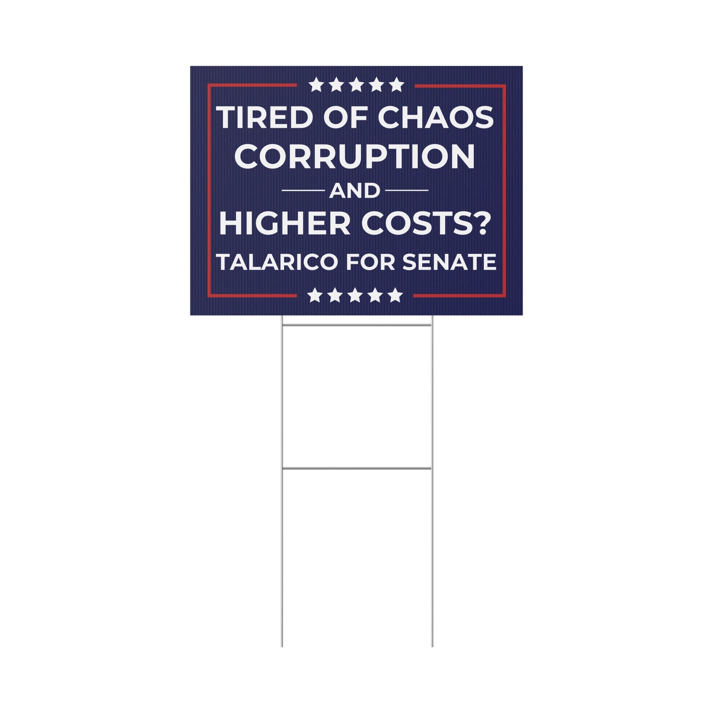 James Talarico Yard Sign, Tired of Chaos Corruption and Higher Costs?, Texas Senate Yard Sign