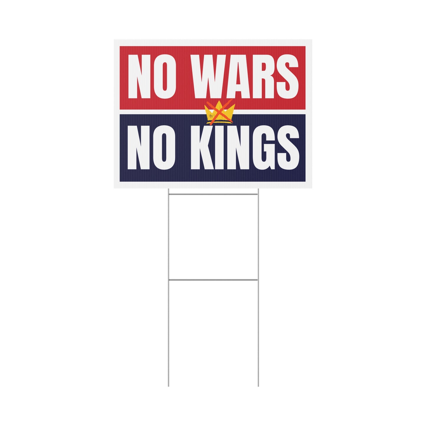 No Wars No Kings Yard Sign | Print Both Sides | 24" x 18" | H Stake Included