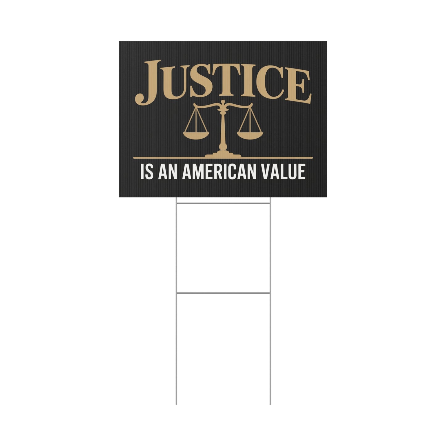 Justice Is An American Value | 24" x 18" | Print on Both Sides | H Stake Included | 3 Colors Available