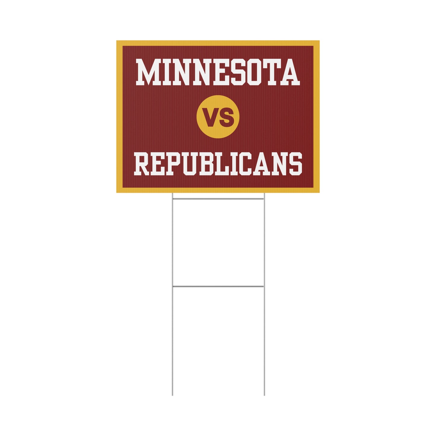 Minnesota vs Republicans Yard Sign, Minneapolis Protest Sign, 24" x 18", Multiple Colors Available