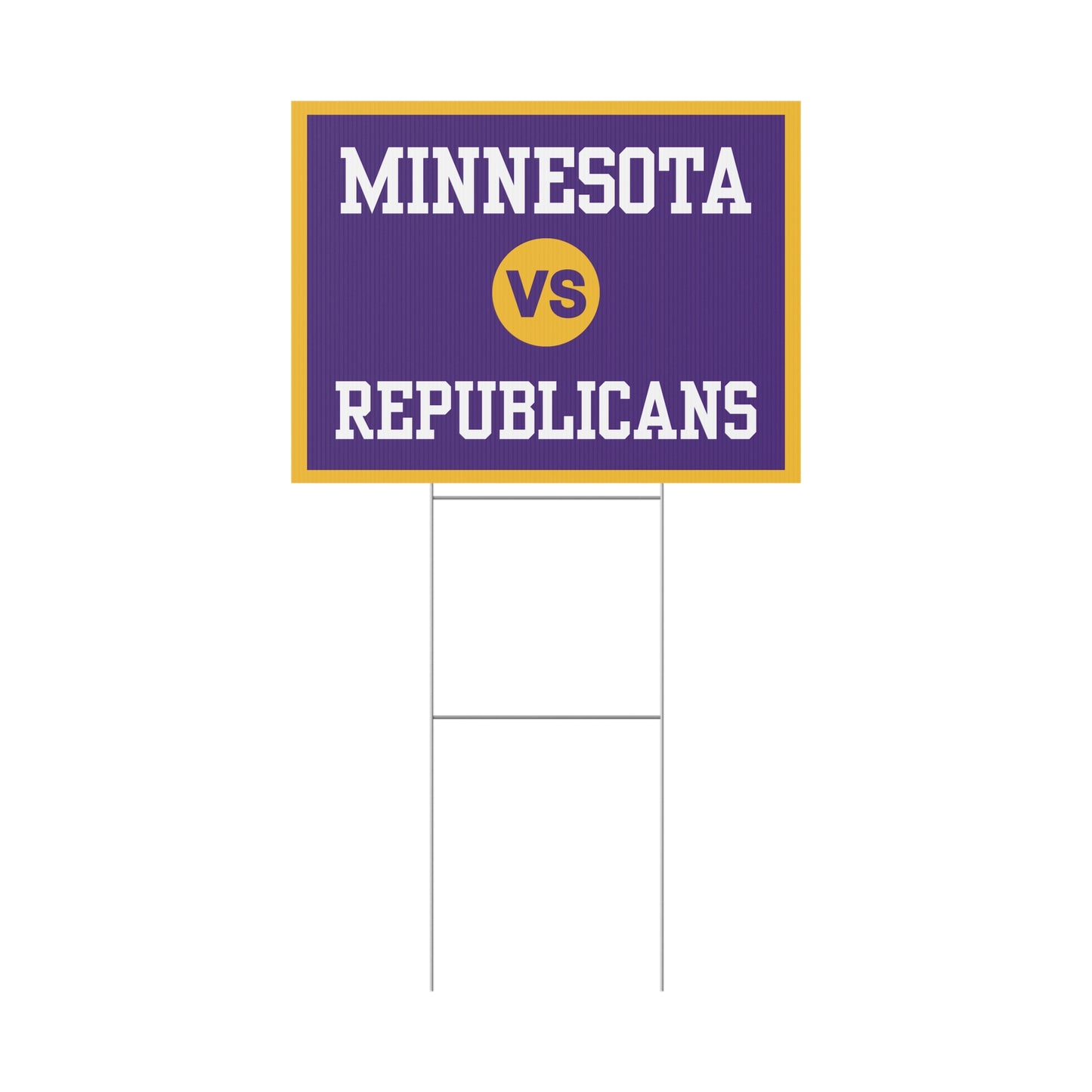 Minnesota vs Republicans Yard Sign, Minneapolis Protest Sign, 24" x 18", Multiple Colors Available