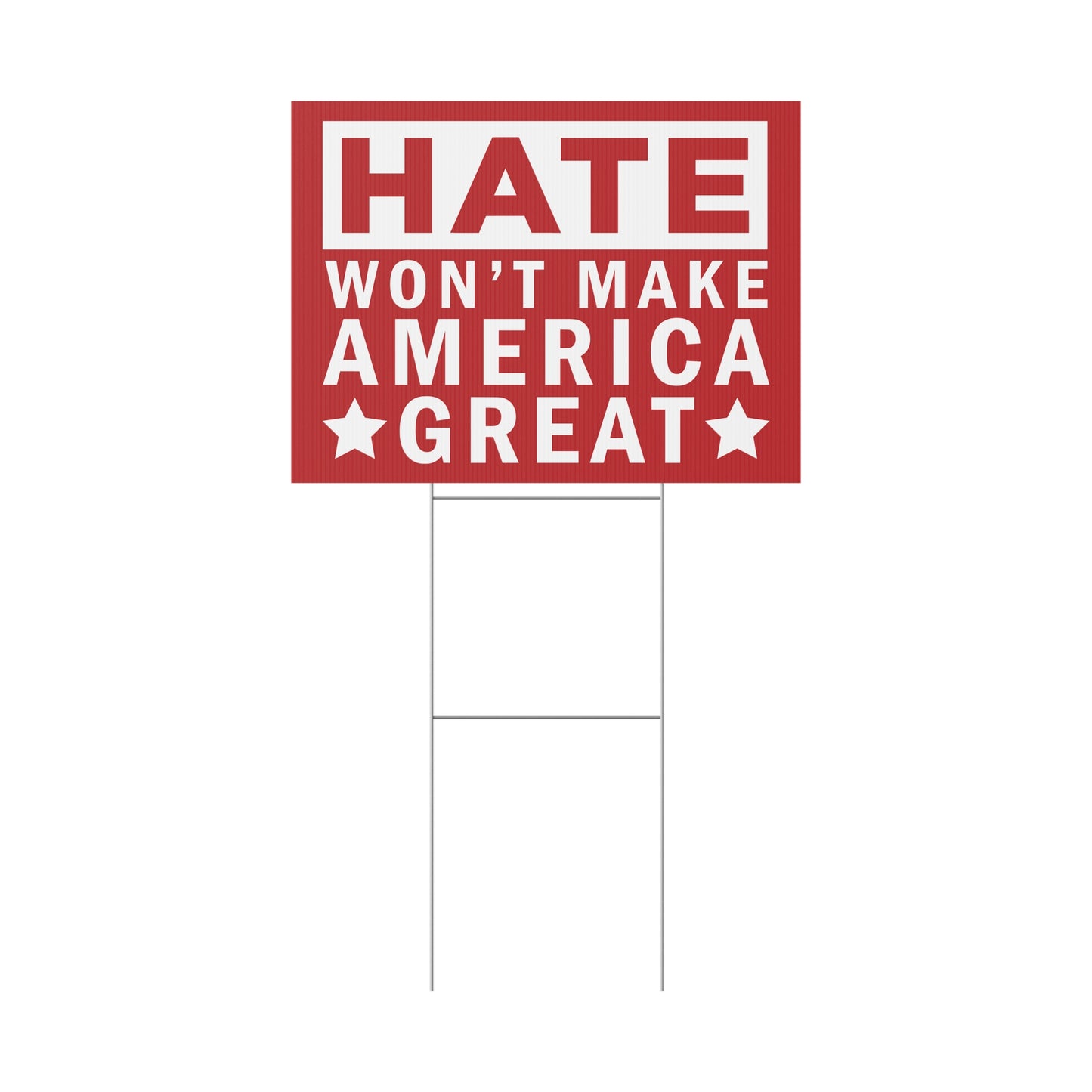 Hate Won't Make America Great Yard Sign, Anti Trump Yard Sign