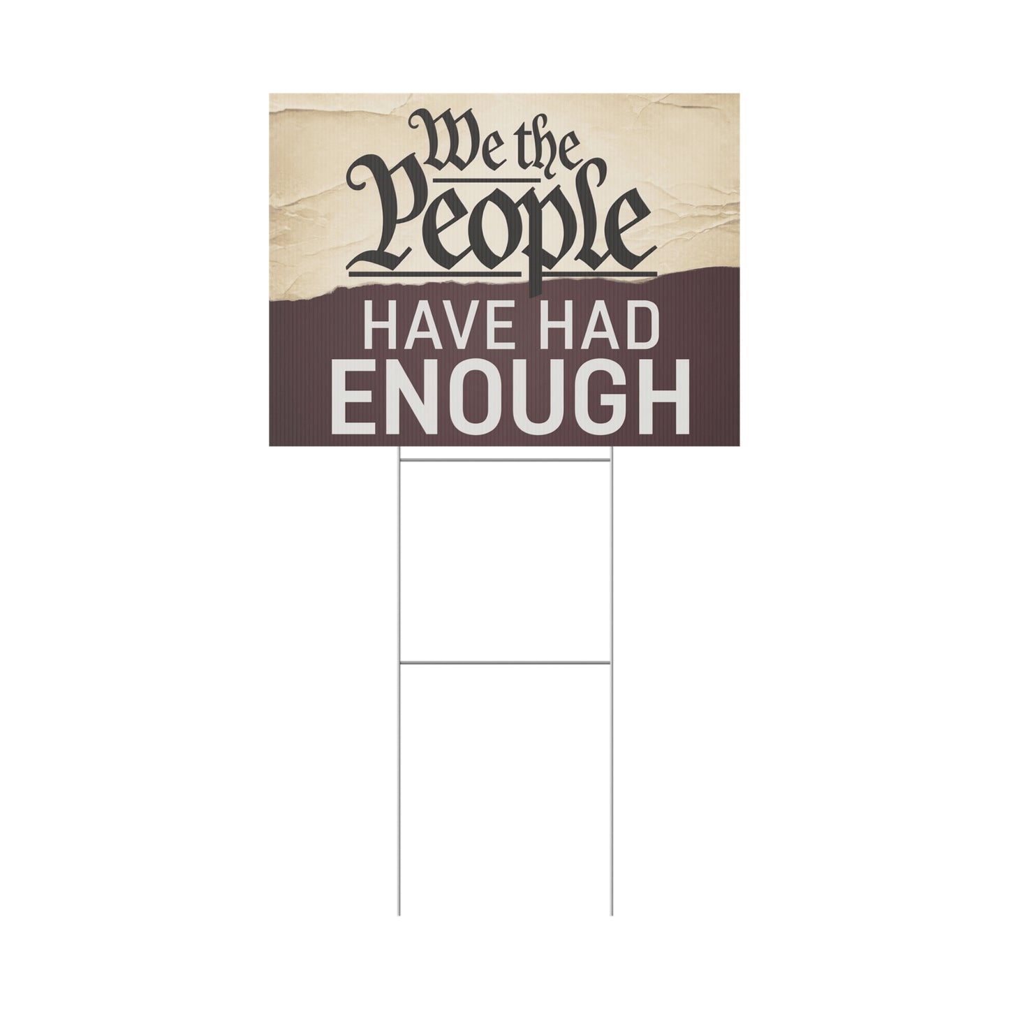 We the People Have Had Enough Yard Sign