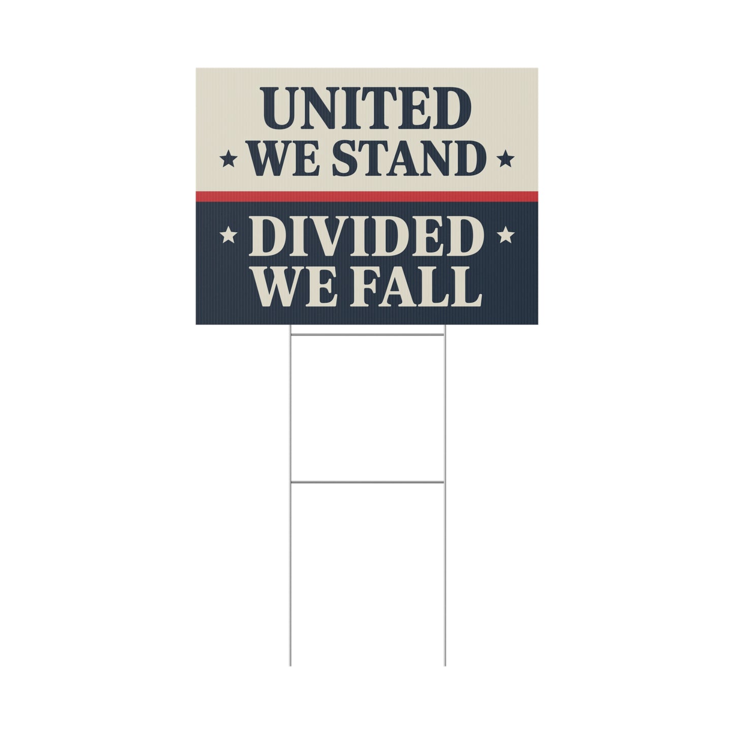 United We Stand Divided We Fall Yard Sign