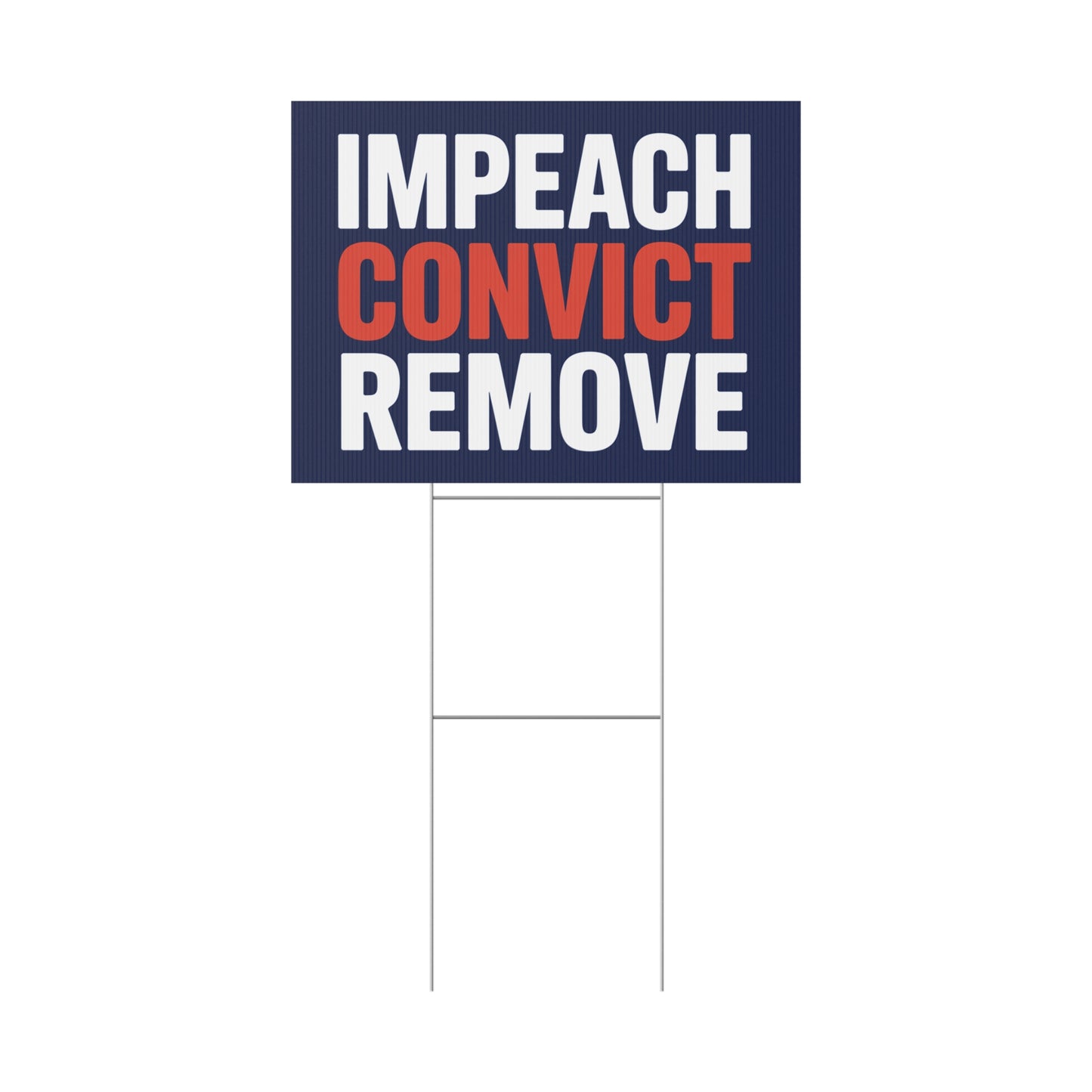 Impeach Convict Remove Yard Sign